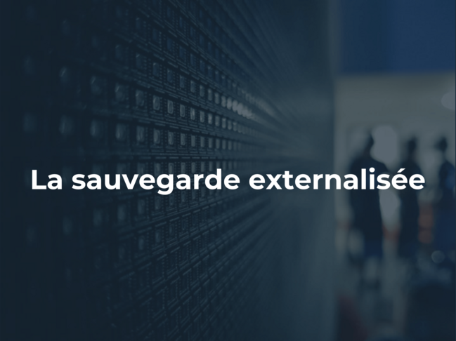 La sauvegarde externalisée : garantir la sécurité et la récupération des données