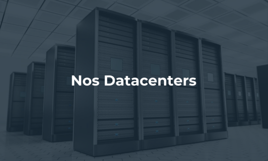 Comment nos datacenters protègent vos systèmes d’information et données sensibles ?