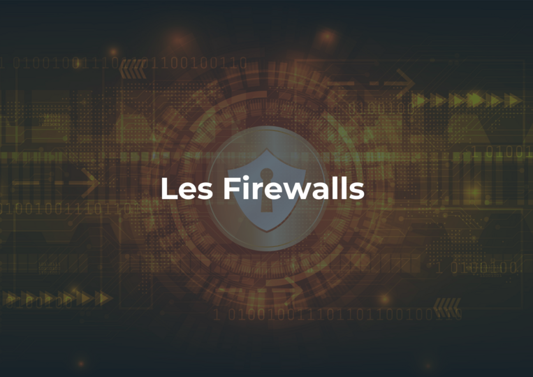 Firewalls : Garants de la sécurité réseau dans un monde connecté