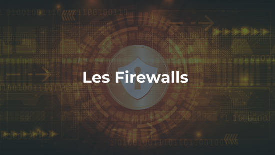 Firewalls : Garants de la sécurité réseau dans un monde connecté